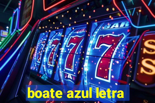 boate azul letra